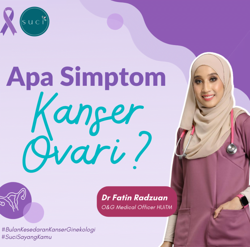 apa simptom kanser ovari dr fatin radzuan bulan kesedaran kanser ginekologi