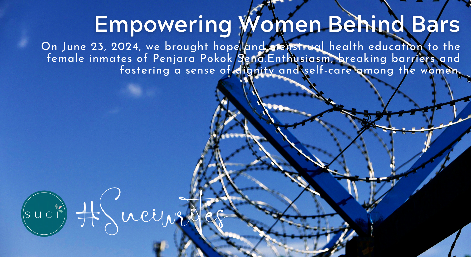 [SuciCares] Empowering Women Behind Bars